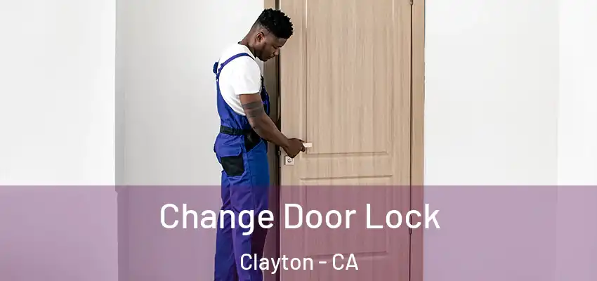  Change Door Lock Clayton - CA