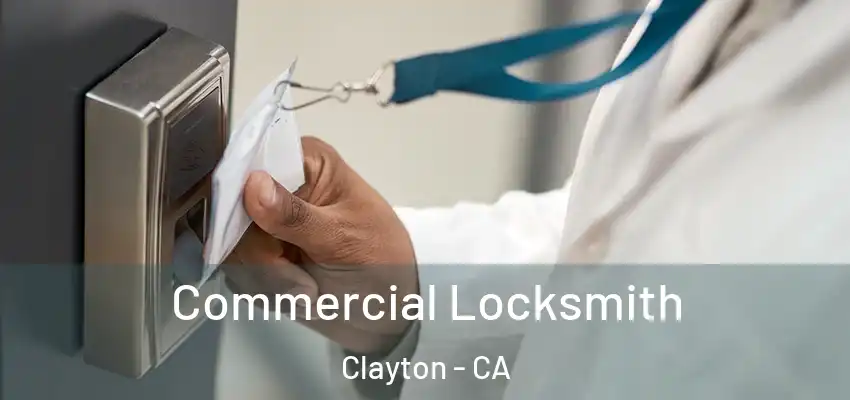  Commercial Locksmith Clayton - CA