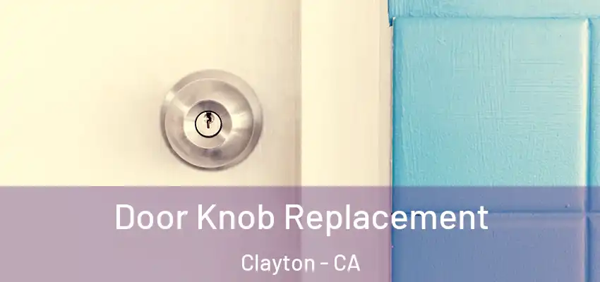  Door Knob Replacement Clayton - CA