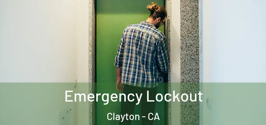  Emergency Lockout Clayton - CA
