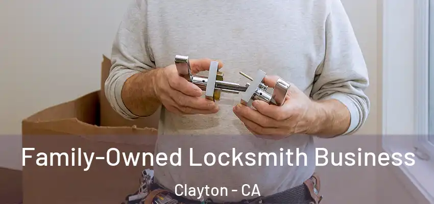  Family-Owned Locksmith Business Clayton - CA