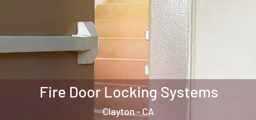  Fire Door Locking Systems Clayton - CA