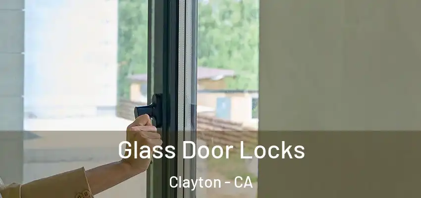  Glass Door Locks Clayton - CA