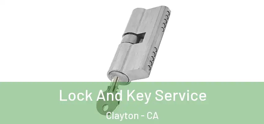  Lock And Key Service Clayton - CA