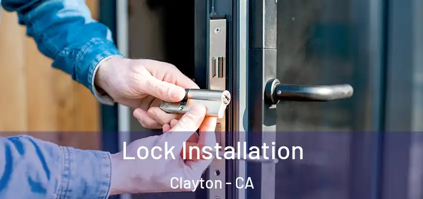  Lock Installation Clayton - CA