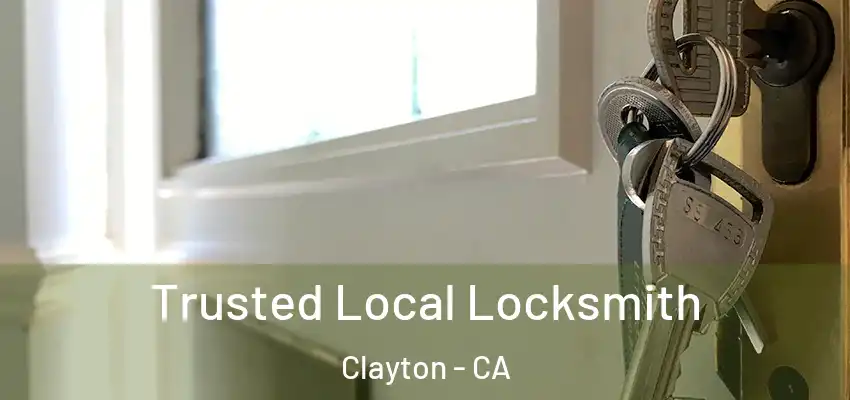  Trusted Local Locksmith Clayton - CA