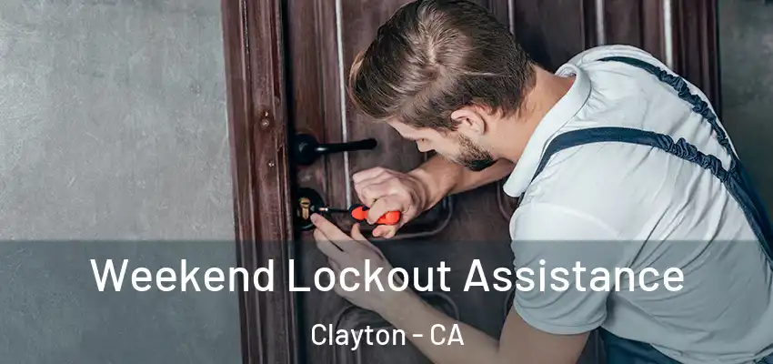  Weekend Lockout Assistance Clayton - CA